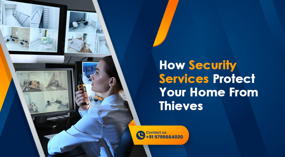 How Security Services Protect Your Home From Thieves