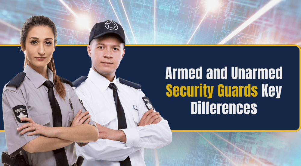 Armed and Unarmed Security Guards: Key Differences